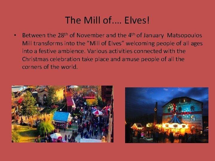 The Mill of. … Elves! • Between the 28 th of November and the