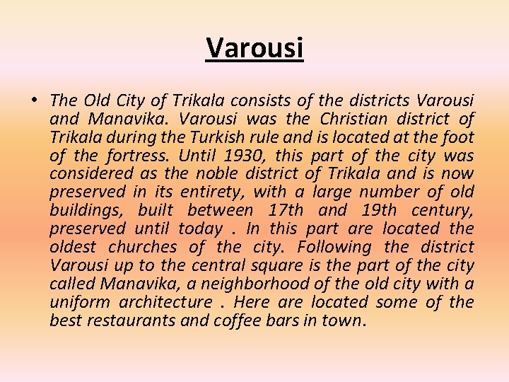 Varousi • The Old City of Trikala consists of the districts Varousi and Manavika.