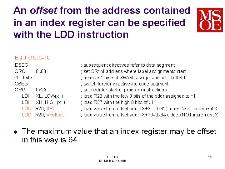 An offset from the address contained in an index register can be specified with