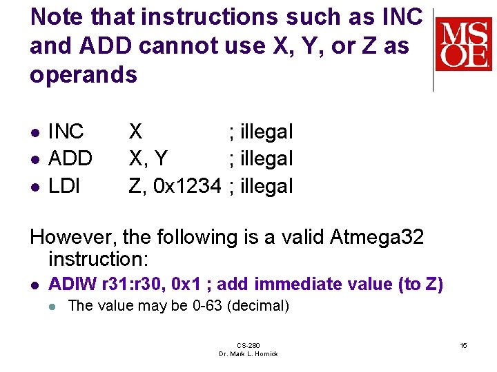 Note that instructions such as INC and ADD cannot use X, Y, or Z