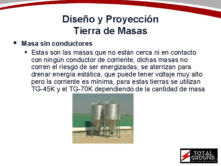 Diseño y Proyección Tierra de Masas § Masa sin conductores § Estas son las