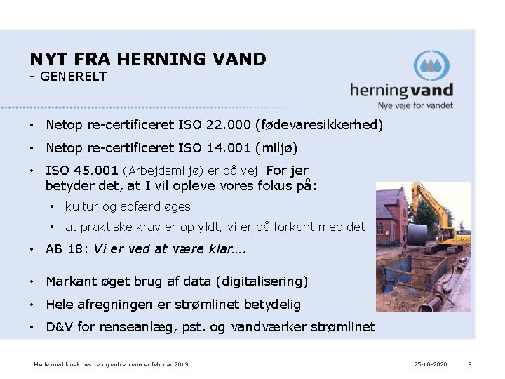 NYT FRA HERNING VAND - GENERELT • Netop re-certificeret ISO 22. 000 (fødevaresikkerhed) • NYT FRA HERNING VAND - GENERELT • Netop re-certificeret ISO 22. 000 (fødevaresikkerhed) •