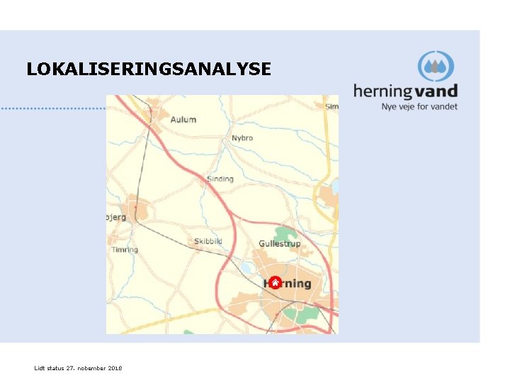 LOKALISERINGSANALYSE Lidt status 27. nobember 2018 LOKALISERINGSANALYSE Lidt status 27. nobember 2018