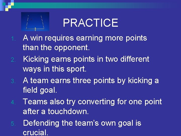 PRACTICE 1. 2. 3. 4. 5. A win requires earning more points than the