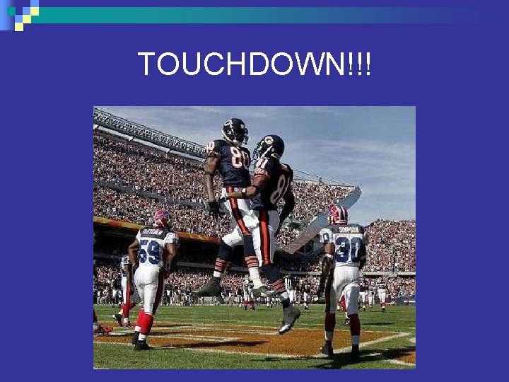 TOUCHDOWN!!! 