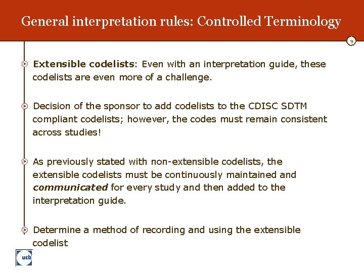 General interpretation rules: Controlled Terminology 9 Extensible codelists: Even with an interpretation guide, these