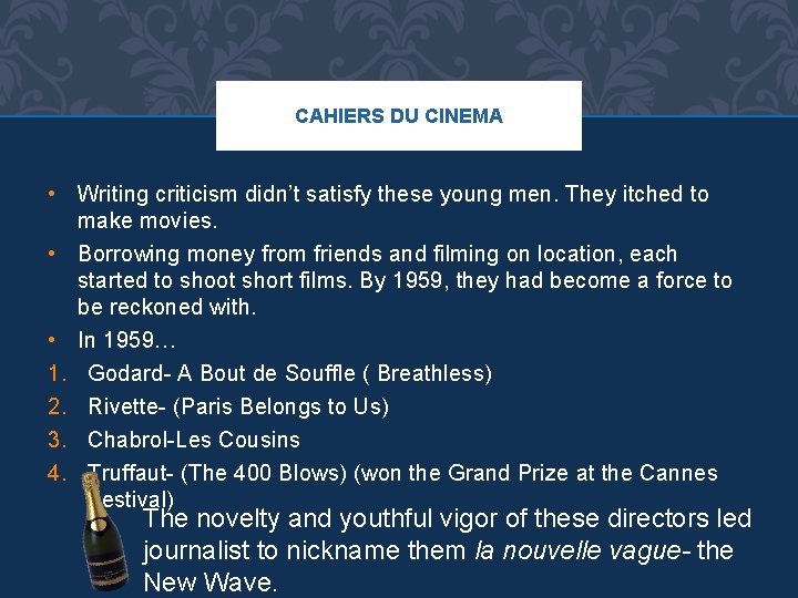 CAHIERS DU CINEMA • Writing criticism didn’t satisfy these young men. They itched to