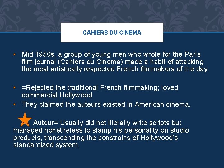 CAHIERS DU CINEMA • Mid 1950 s, a group of young men who wrote