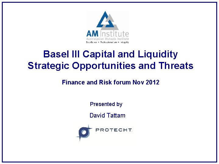 Basel III Capital and Liquidity Strategic Opportunities and Threats Finance and Risk forum Nov