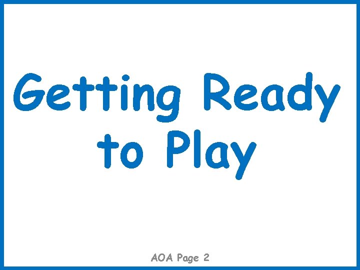 Getting Ready to Play AOA Page 2 