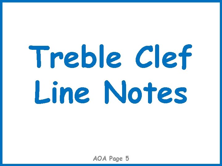Treble Clef Line Notes AOA Page 5 