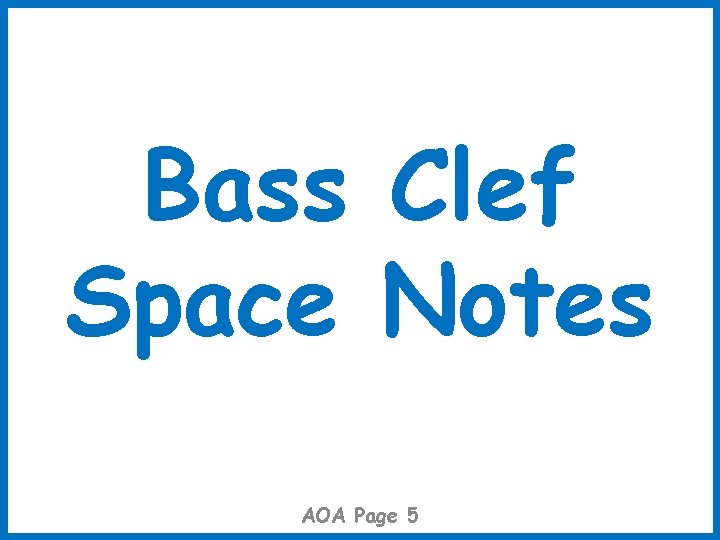 Bass Clef Space Notes AOA Page 5 