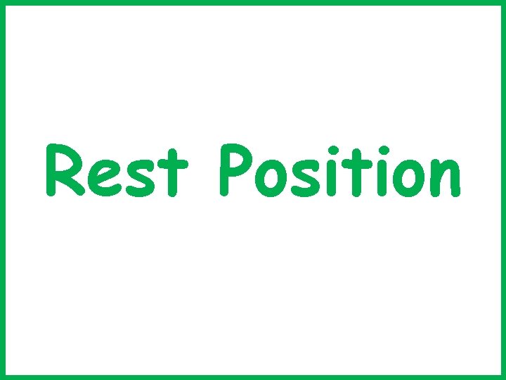 Rest Position 