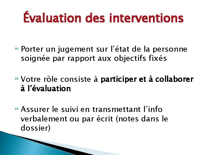 Évaluation des interventions Porter un jugement sur l’état de la personne soignée par rapport