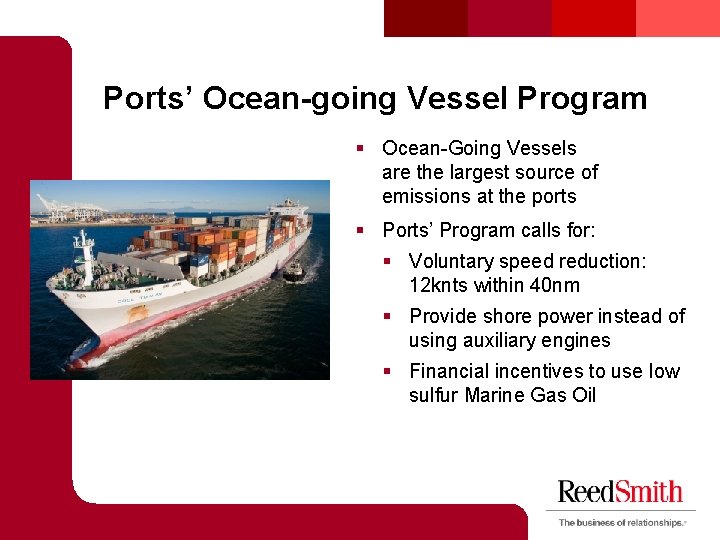 Ports’ Ocean-going Vessel Program § Ocean-Going Vessels are the largest source of emissions at Ports’ Ocean-going Vessel Program § Ocean-Going Vessels are the largest source of emissions at