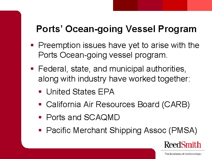 Ports’ Ocean-going Vessel Program § Preemption issues have yet to arise with the Ports Ports’ Ocean-going Vessel Program § Preemption issues have yet to arise with the Ports