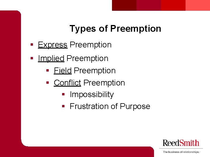 Types of Preemption § Express Preemption § Implied Preemption § Field Preemption § Conflict Types of Preemption § Express Preemption § Implied Preemption § Field Preemption § Conflict