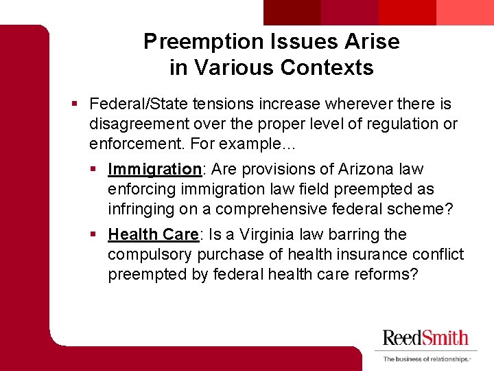 Preemption Issues Arise in Various Contexts § Federal/State tensions increase wherever there is disagreement Preemption Issues Arise in Various Contexts § Federal/State tensions increase wherever there is disagreement