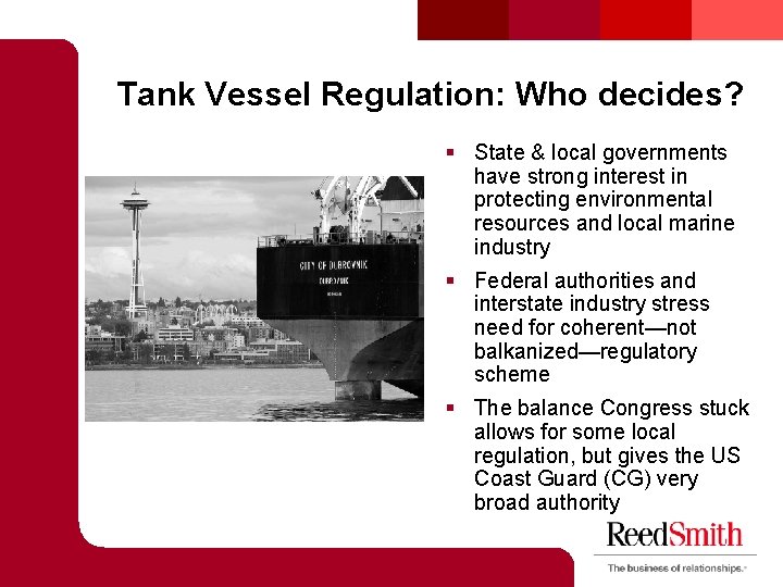 Tank Vessel Regulation: Who decides? § State & local governments have strong interest in Tank Vessel Regulation: Who decides? § State & local governments have strong interest in