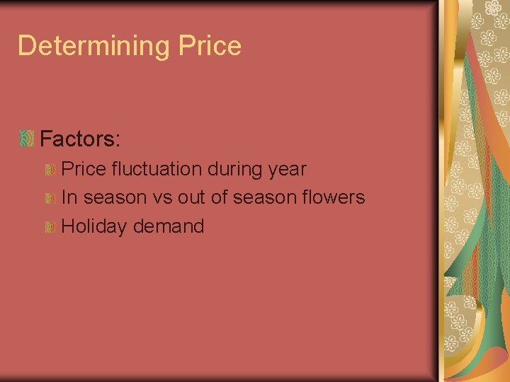 Determining Price Factors: Price fluctuation during year In season vs out of season flowers