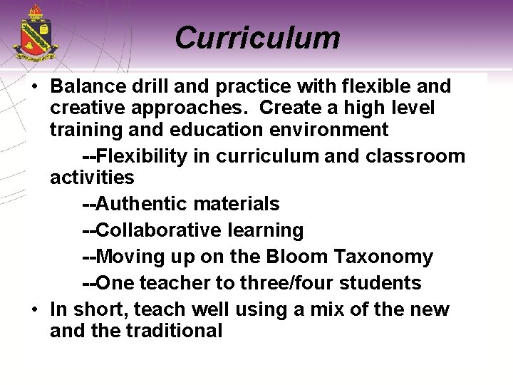 Curriculum • Balance drill and practice with flexible and creative approaches. Create a high