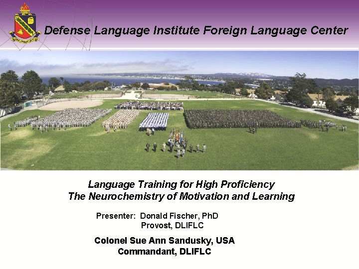 Defense Language Institute Foreign Language Center Language Training for High Proficiency The Neurochemistry of