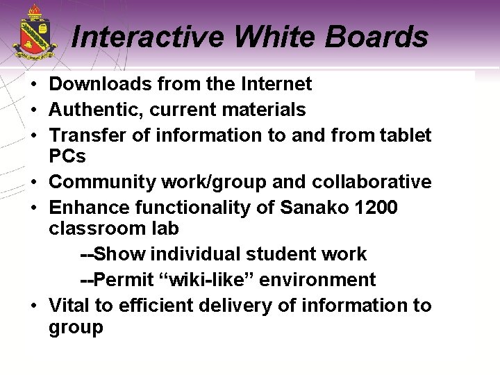 Interactive White Boards • Downloads from the Internet • Authentic, current materials • Transfer