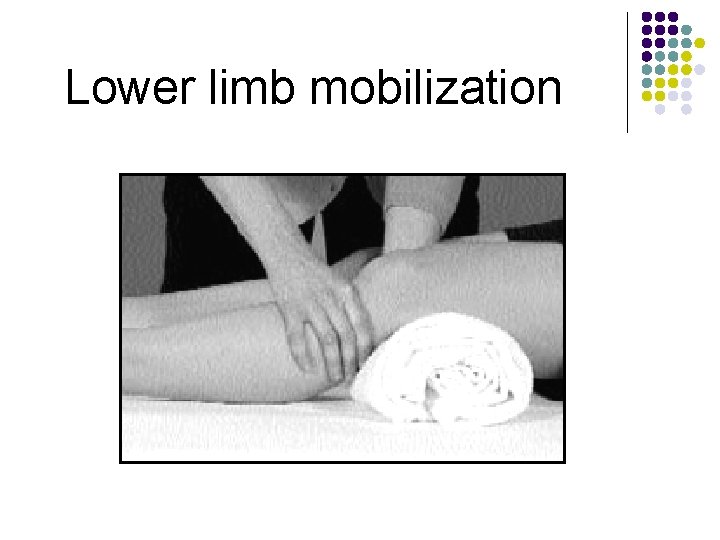 Lower limb mobilization 