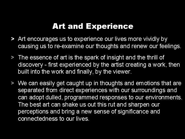 Art and Experience > Art encourages us to experience our lives more vividly by Art and Experience > Art encourages us to experience our lives more vividly by