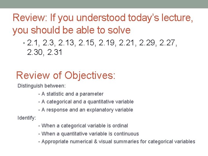 Review: If you understood today’s lecture, you should be able to solve • 2.