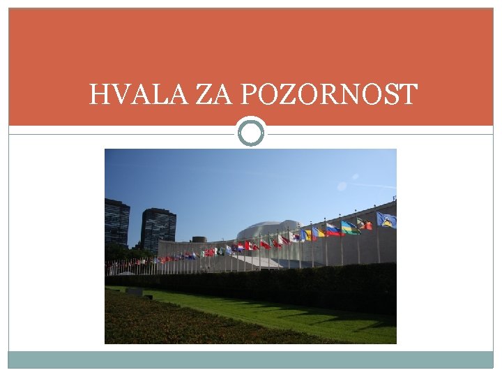 HVALA ZA POZORNOST 