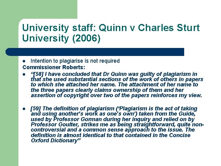 University staff: Quinn v Charles Sturt University (2006) Intention to plagiarise is not required