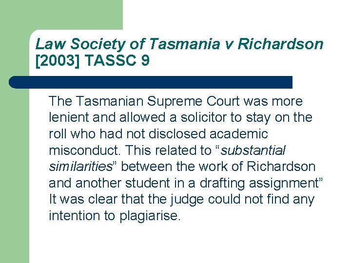 Law Society of Tasmania v Richardson [2003] TASSC 9 The Tasmanian Supreme Court was