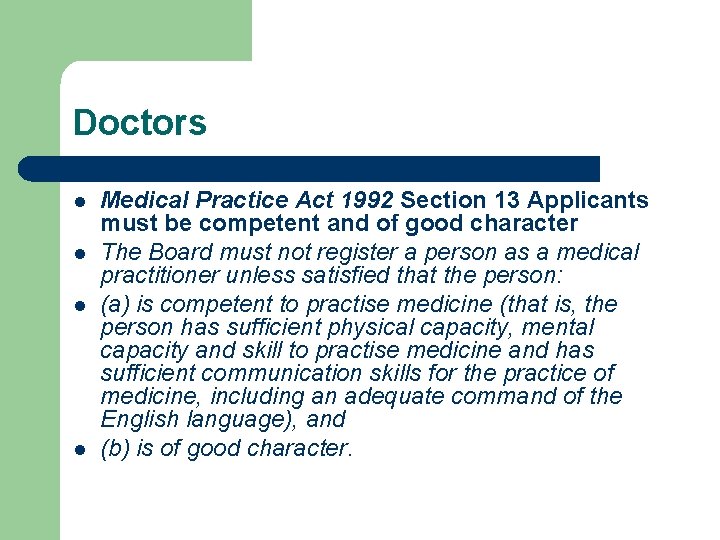Doctors l l Medical Practice Act 1992 Section 13 Applicants must be competent and