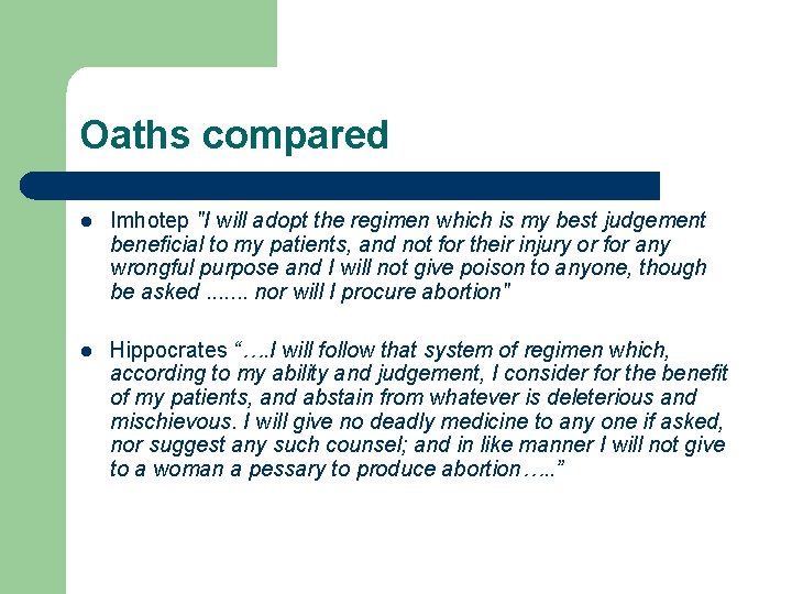 Oaths compared l Imhotep "I will adopt the regimen which is my best judgement