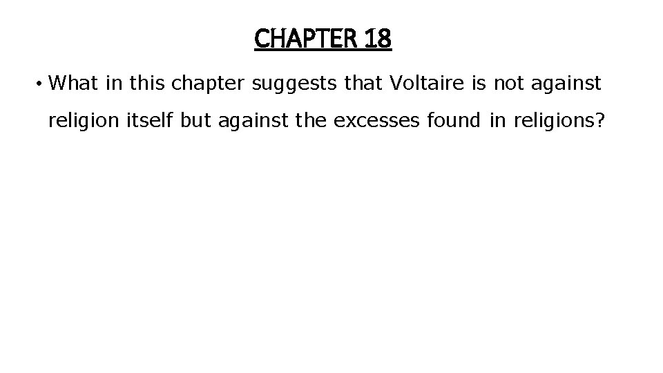 CHAPTER 18 • What in this chapter suggests that Voltaire is not against religion CHAPTER 18 • What in this chapter suggests that Voltaire is not against religion