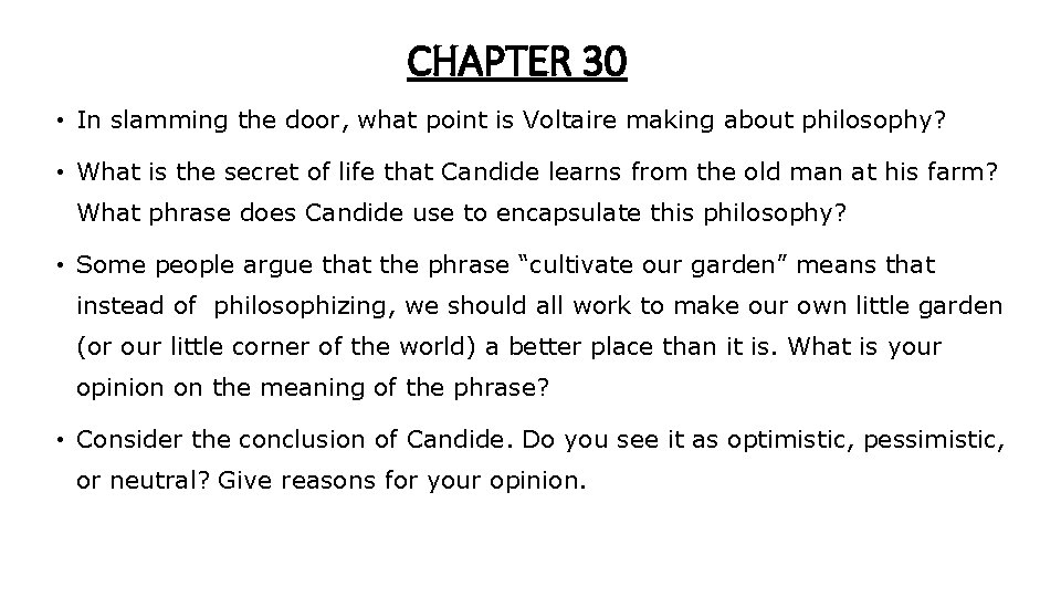 CHAPTER 30 • In slamming the door, what point is Voltaire making about philosophy? CHAPTER 30 • In slamming the door, what point is Voltaire making about philosophy?