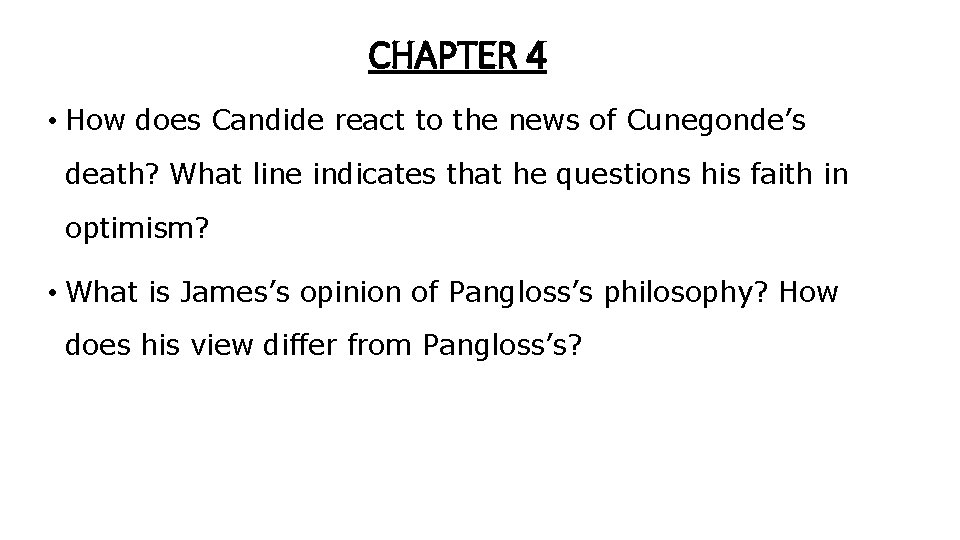 CHAPTER 4 • How does Candide react to the news of Cunegonde’s death? What CHAPTER 4 • How does Candide react to the news of Cunegonde’s death? What