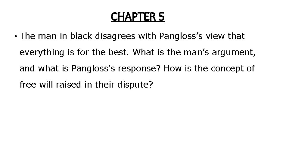 CHAPTER 5 • The man in black disagrees with Pangloss’s view that everything is CHAPTER 5 • The man in black disagrees with Pangloss’s view that everything is