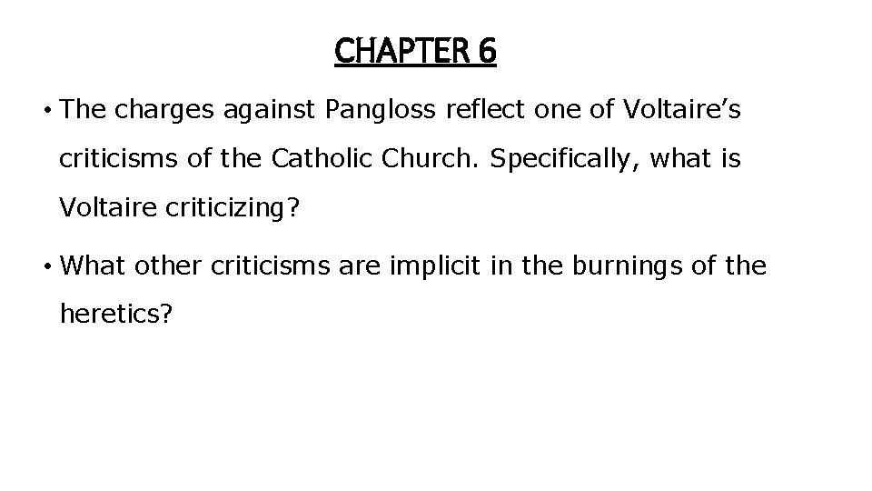 CHAPTER 6 • The charges against Pangloss reflect one of Voltaire’s criticisms of the CHAPTER 6 • The charges against Pangloss reflect one of Voltaire’s criticisms of the