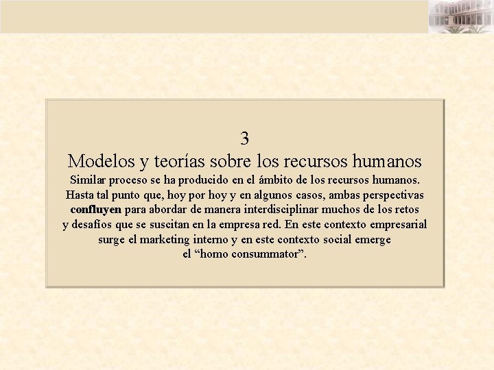 3 Modelos y teorías sobre los recursos humanos Similar proceso se ha producido en