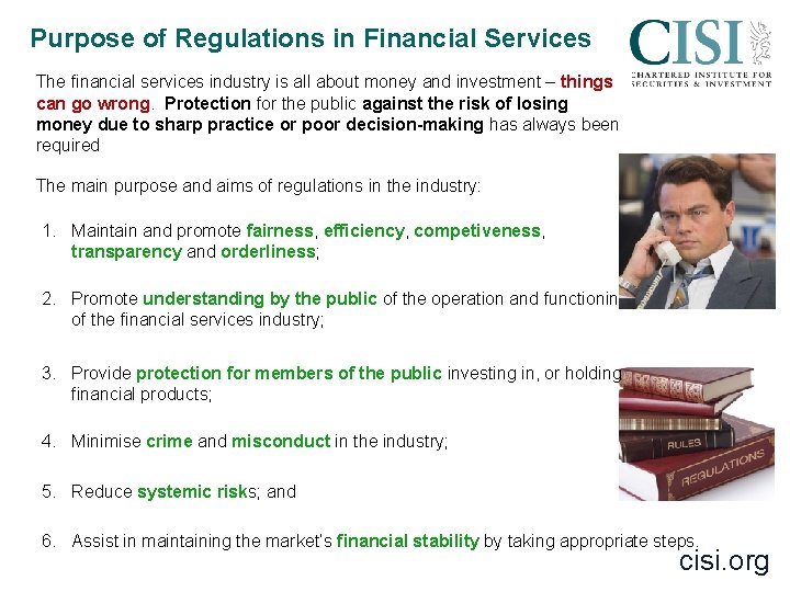 Purpose of Regulations in Financial Services The financial services industry is all about money