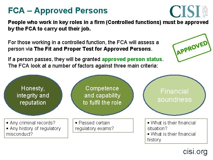 FCA – Approved Persons People who work in key roles in a firm (Controlled