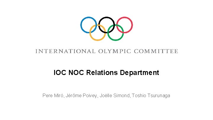 IOC NOC Relations Department Pere Miró, Jérôme Poivey, Joëlle Simond, Toshio Tsurunaga 