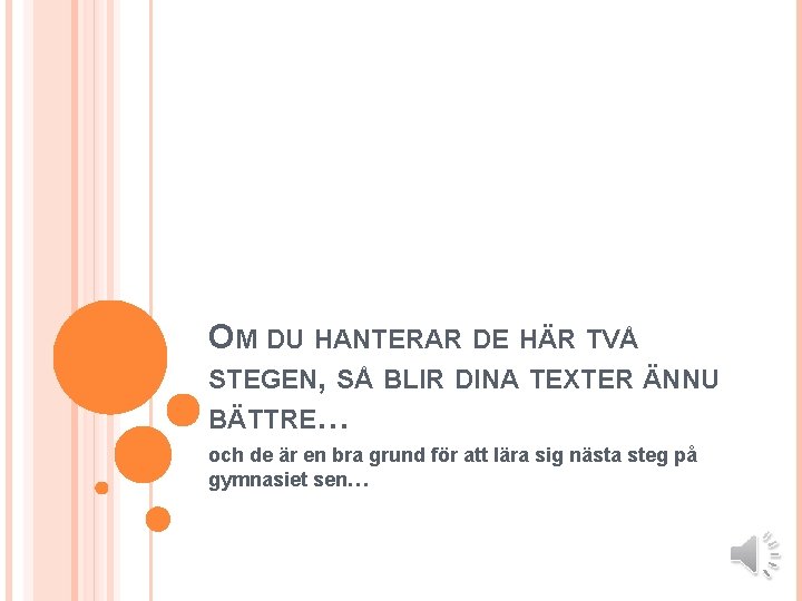 OM DU HANTERAR DE HÄR TVÅ STEGEN, SÅ BLIR DINA TEXTER ÄNNU BÄTTRE… och