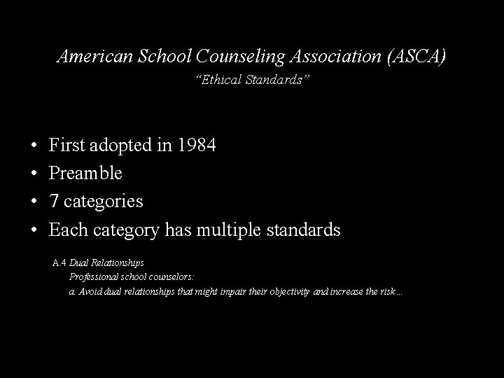 American School Counseling Association (ASCA) “Ethical Standards” • • First adopted in 1984 Preamble