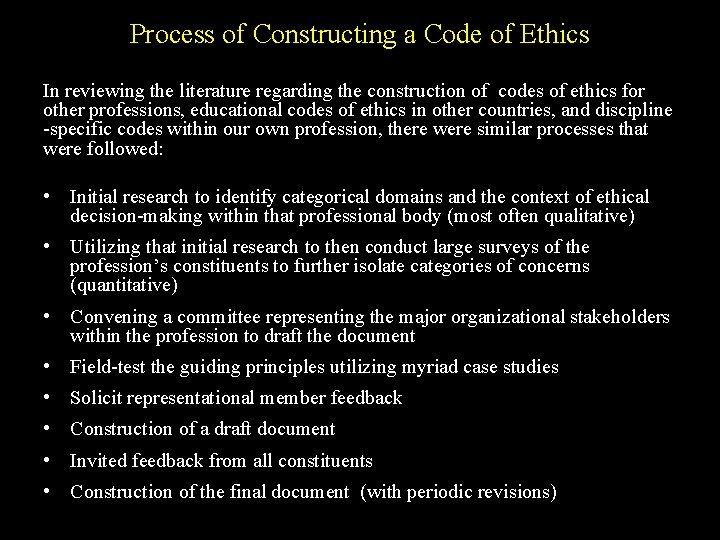 Process of Constructing a Code of Ethics In reviewing the literature regarding the construction