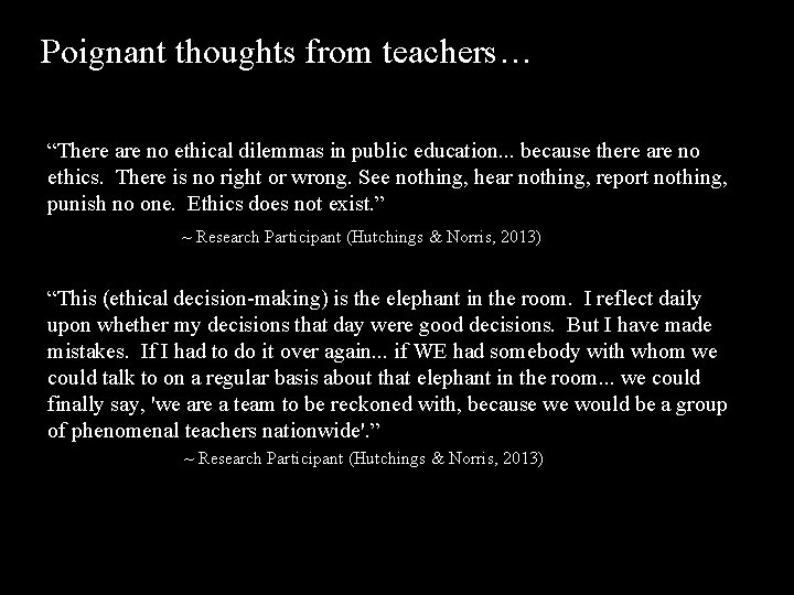Poignant thoughts from teachers… “There are no ethical dilemmas in public education. . .
