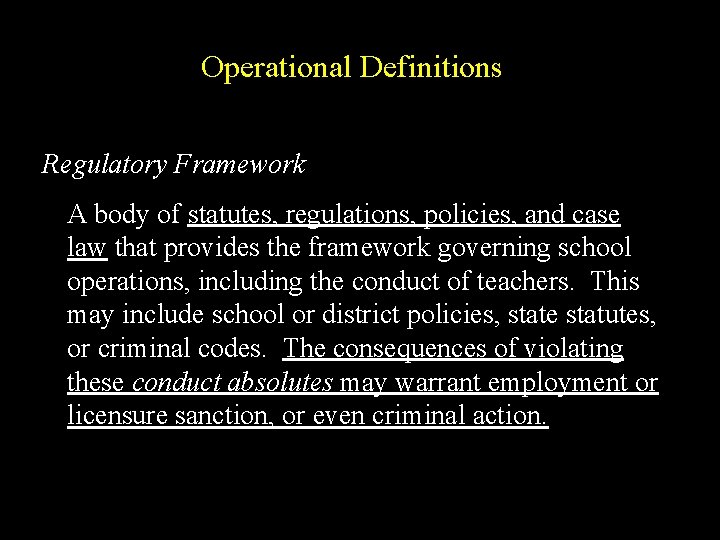  Operational Definitions Regulatory Framework A body of statutes, regulations, policies, and case law