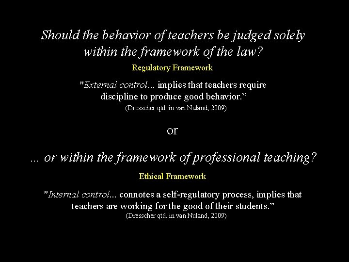 Should the behavior of teachers be judged solely within the framework of the law?